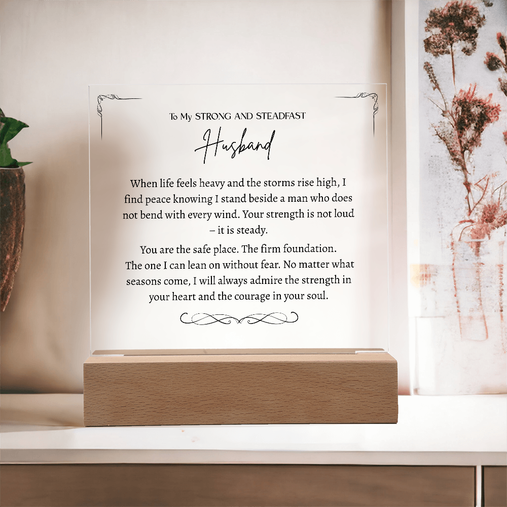 To My Strong and Steadfast Husband -Acrylic Plaque