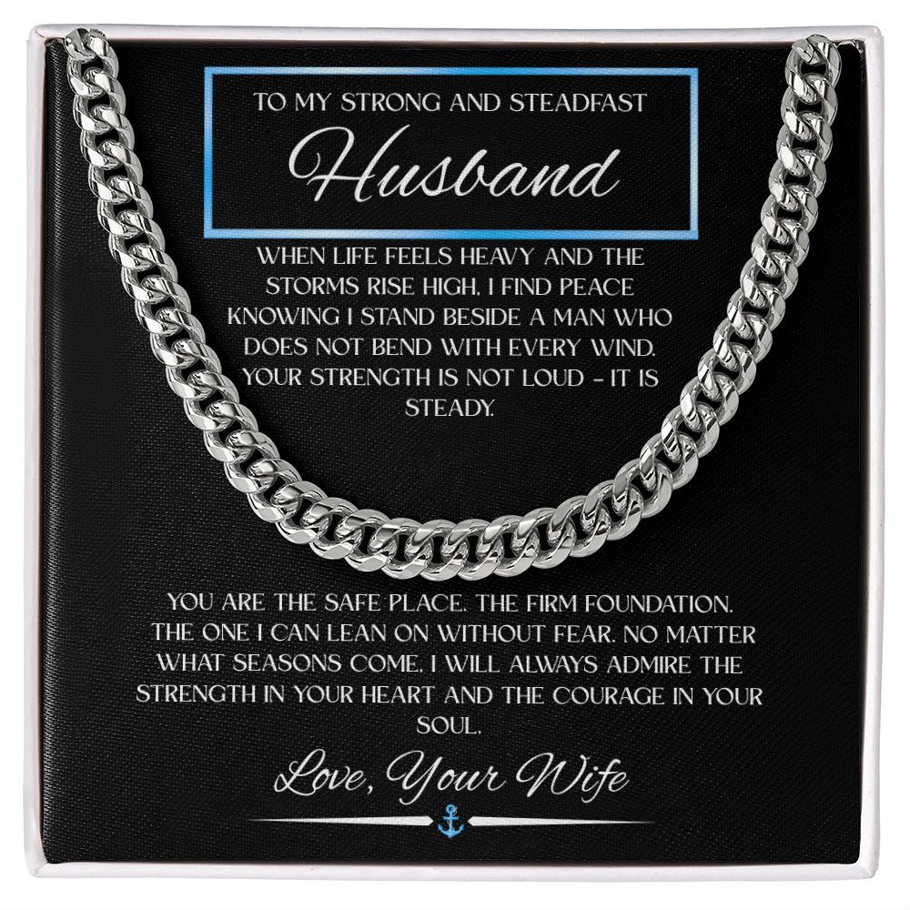 To My Strong and Steadfast Husband - Cuban Chain