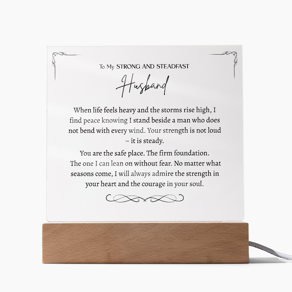 To My Strong and Steadfast Husband -Acrylic Plaque